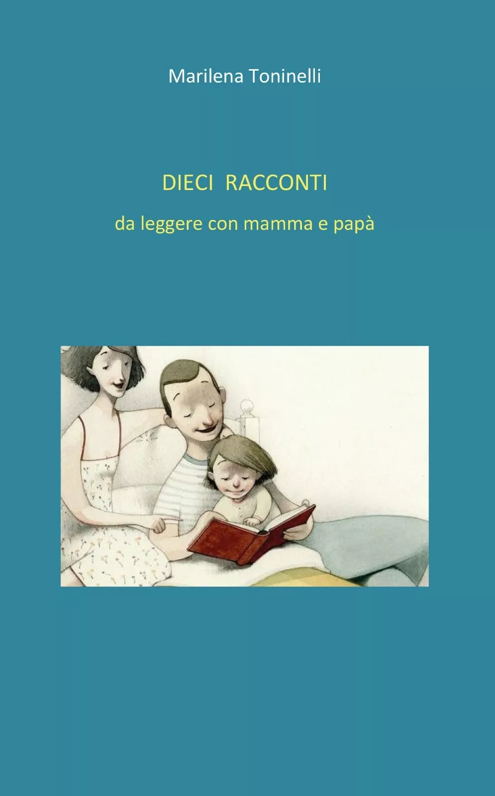 Dieci racconti da leggere con mamma e papa - Marilena Toninelli, 2020