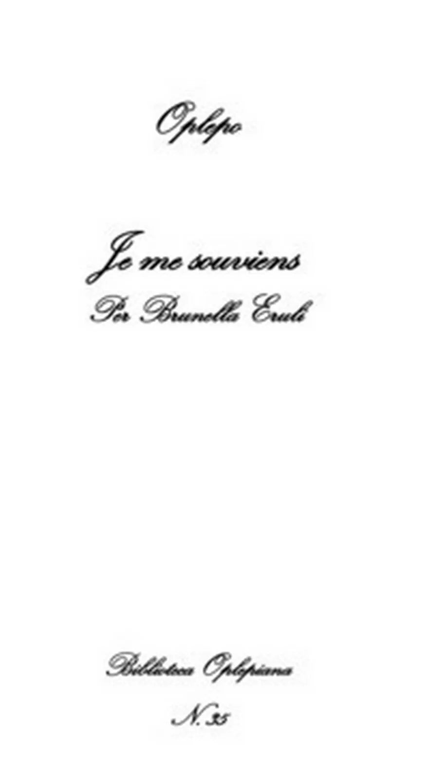Je me souviens. Per Brunella Eruli di Oplepo, 2018, In Riga Edizioni