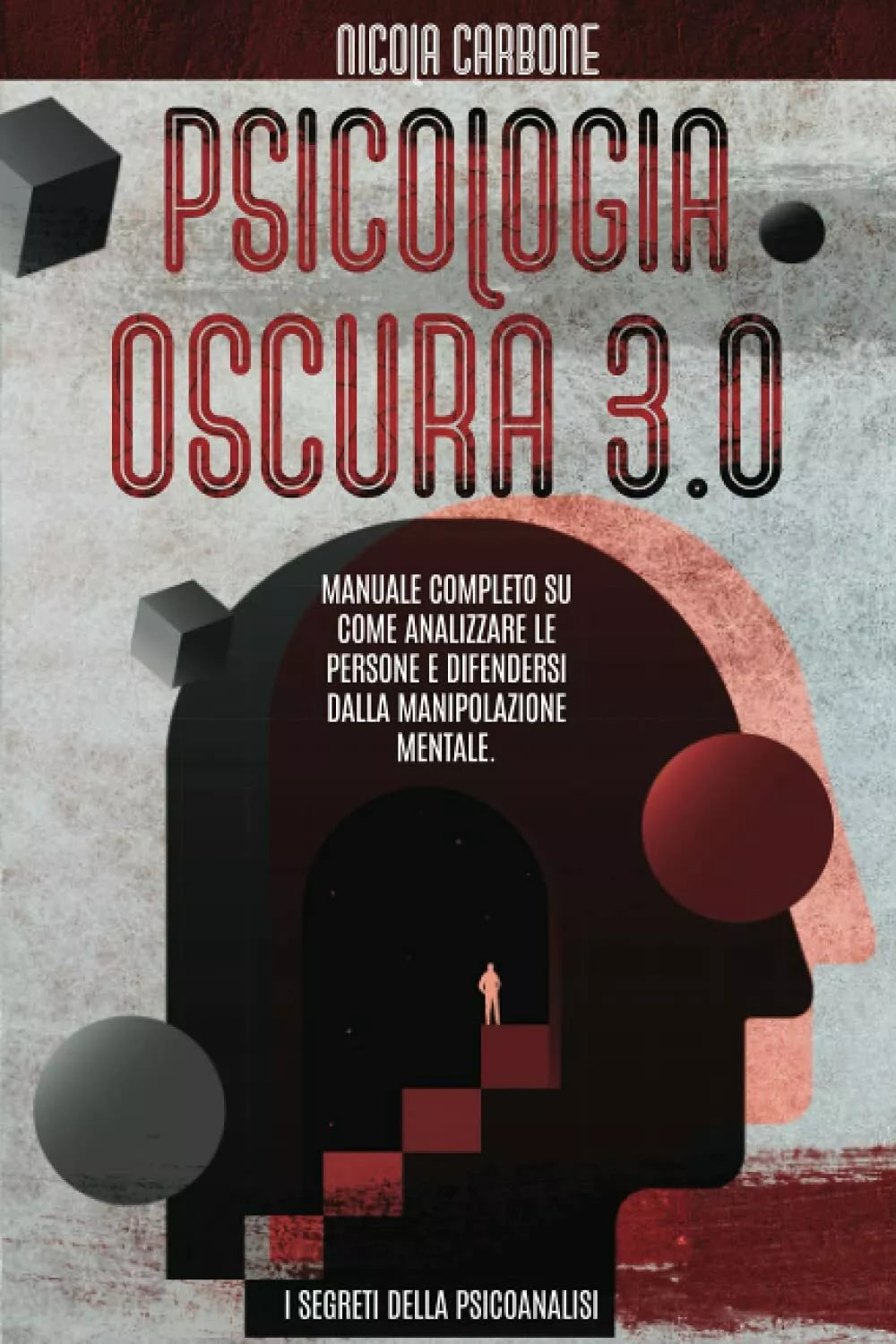 Psicologia Oscura 3 0 Manuale Completo Su Come Analizzare le Persone e Difender