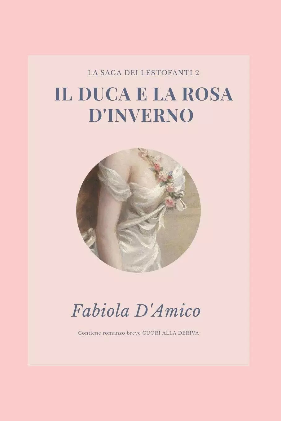 Il Duca E La Rosa d’Inverno La Saga Dei Lestofanti di Fabiola D’Amico, 2020, I
