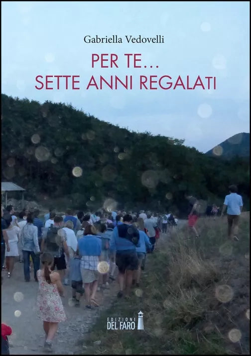 PER TE SETTE ANNI REGALATI di Vedovelli Gabriella