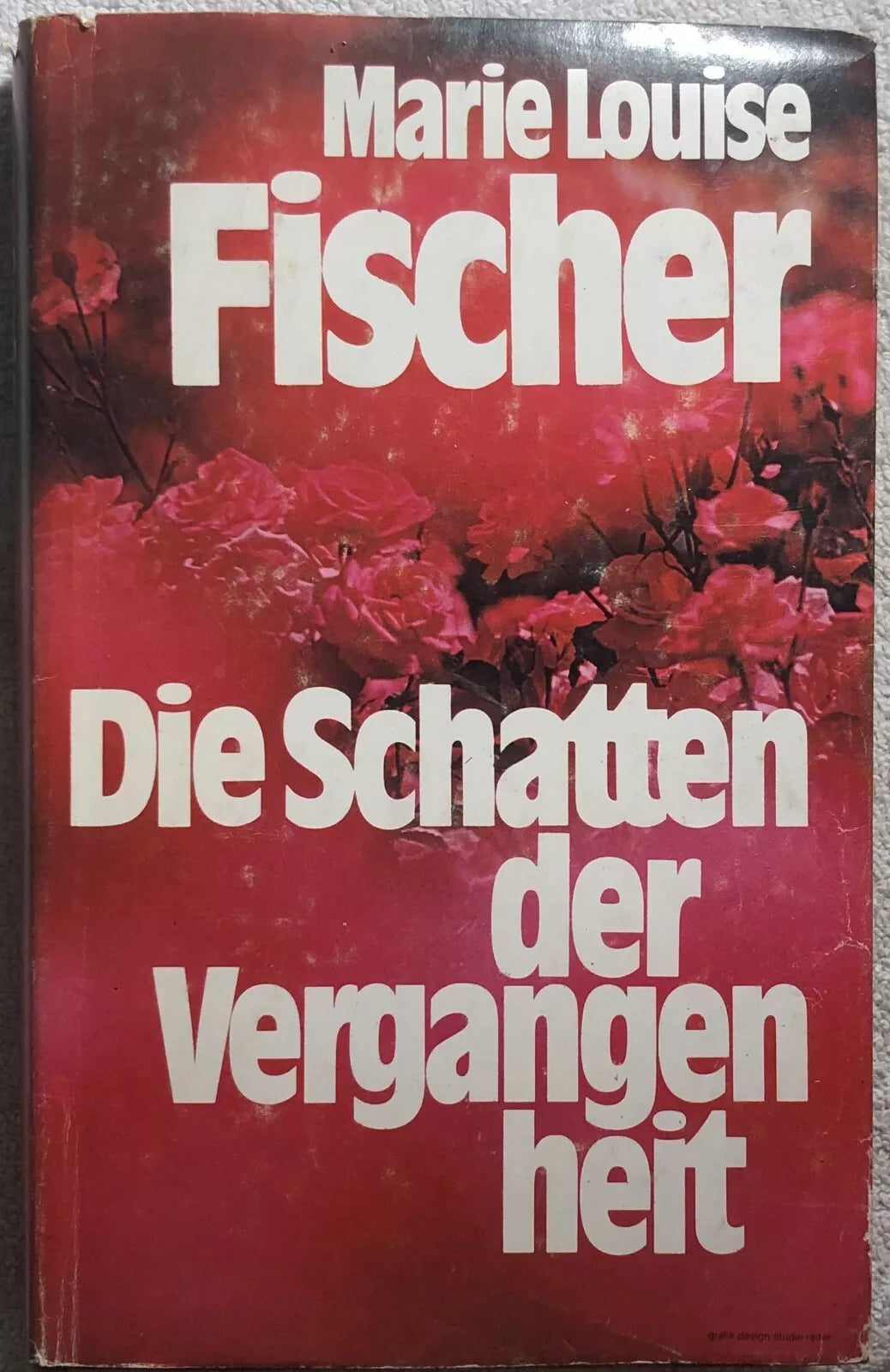 Die Schatten der Vergangen heit di Marie Louise Fischer, 1978, Verlag Buch Und
