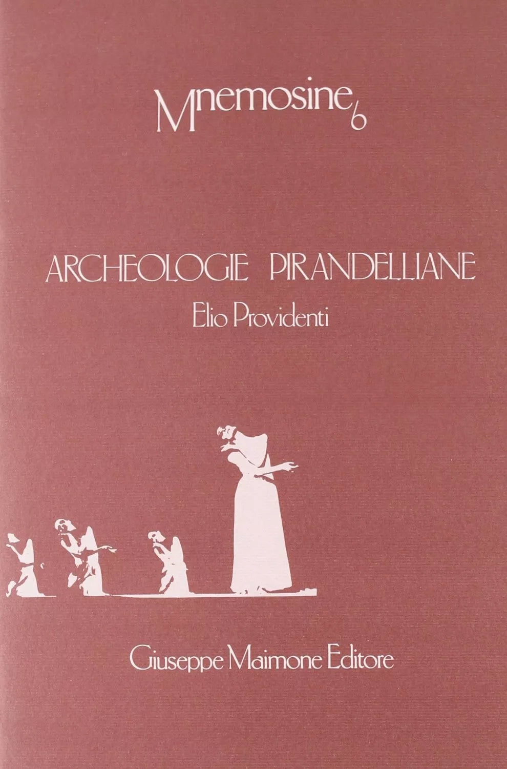 Archeologie pirandelliane di Elio Providenti, 1990, Maimone Editore