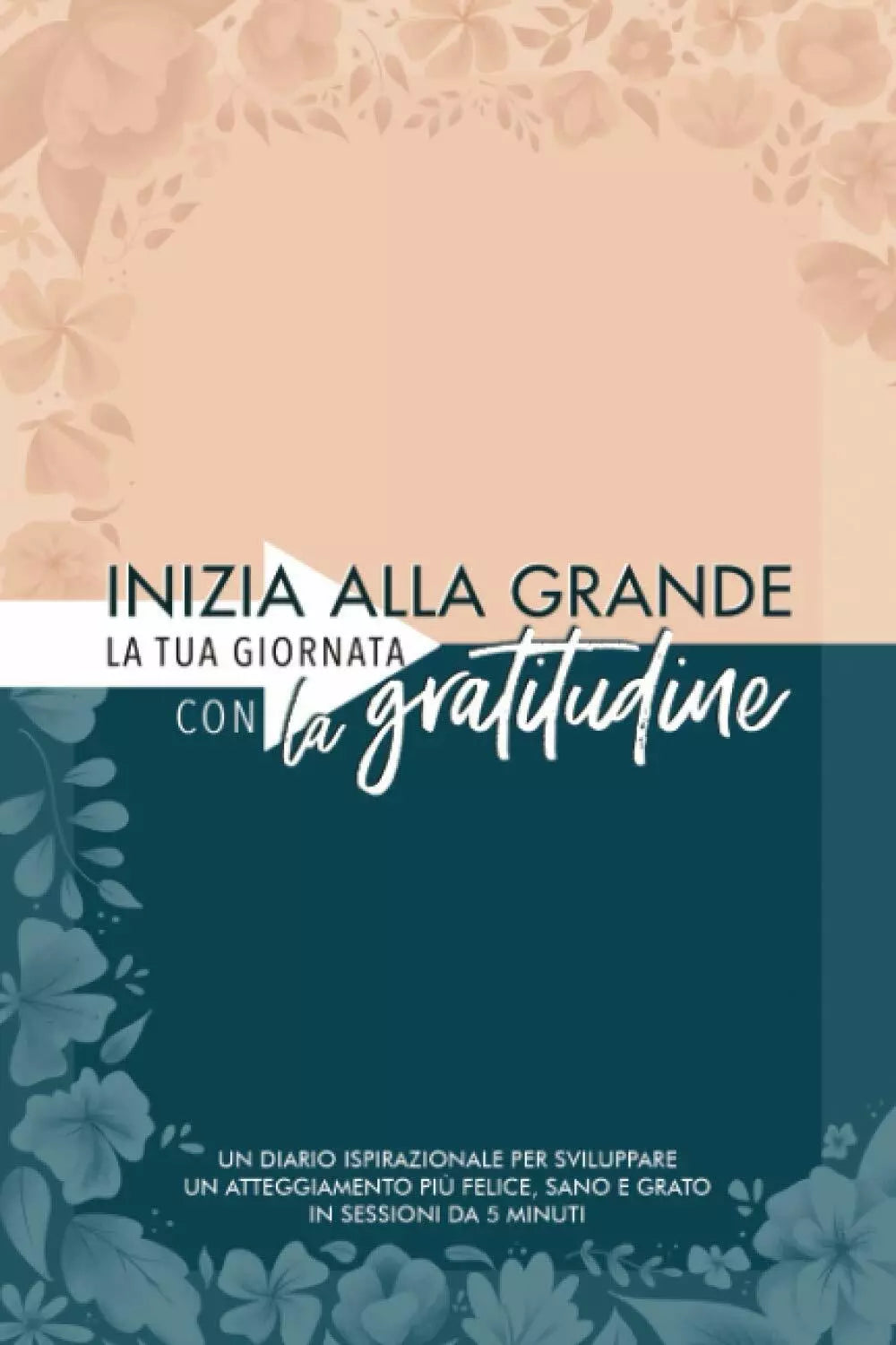 Inizia alla grande la tua giornata con la gratitudine: Un diario ispirazionale p
