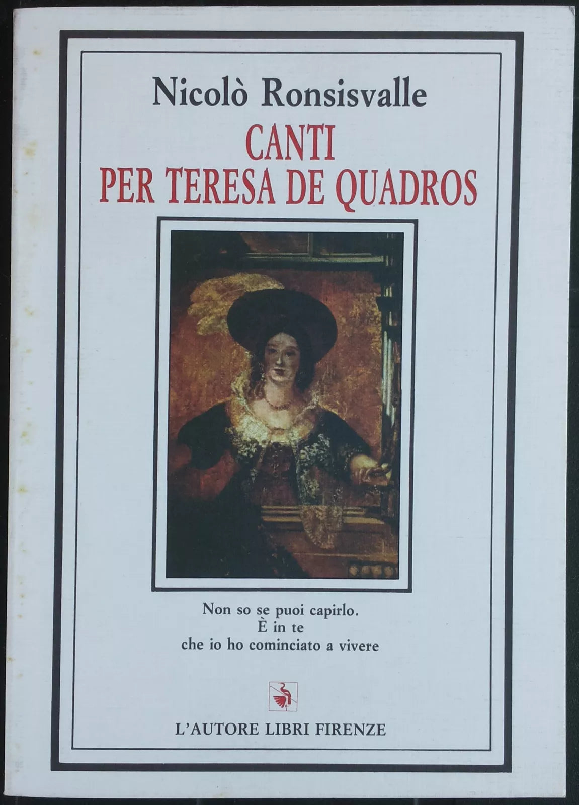 Canti per Teresa De Quadros - Ronsisvalle - L’Autore Libri Firenze,1993 - R
