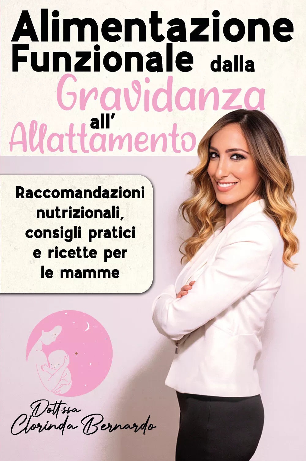 lim nt zion Funzion l d ll Gr vid nz ll All tt m nto Raccomandazioni nutr