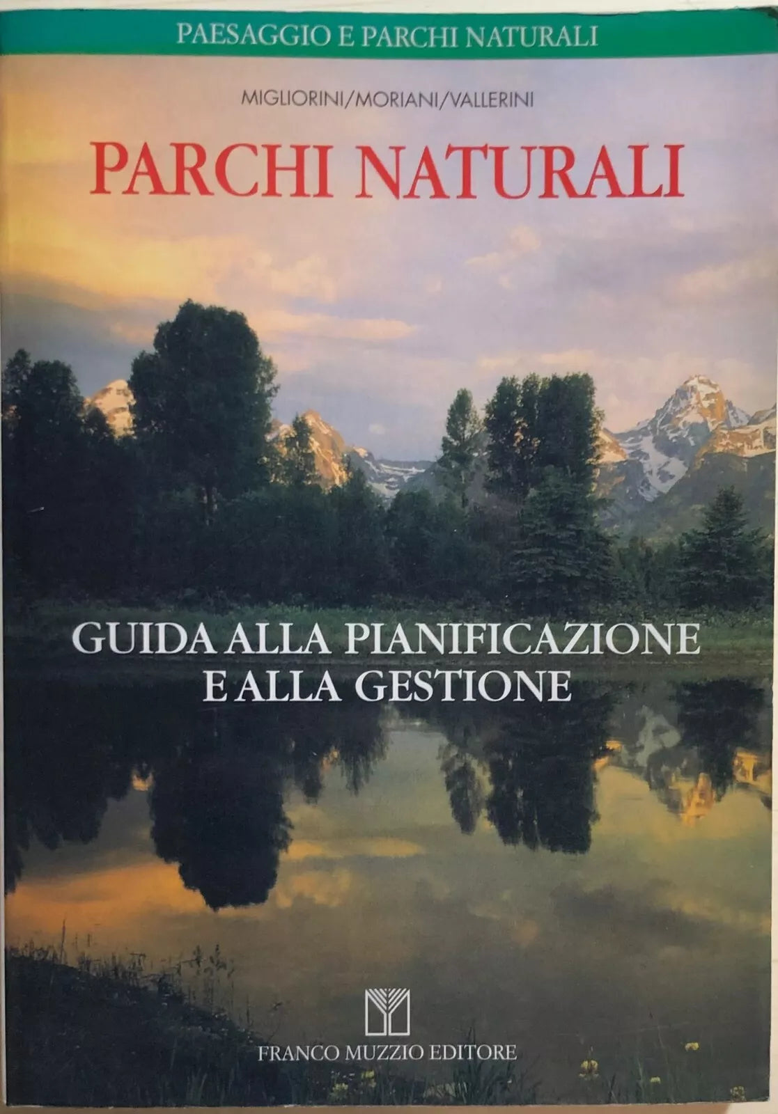 Parchi naturali di Migliorini moriani vallerini, 1999, Franco Muzzio Editore