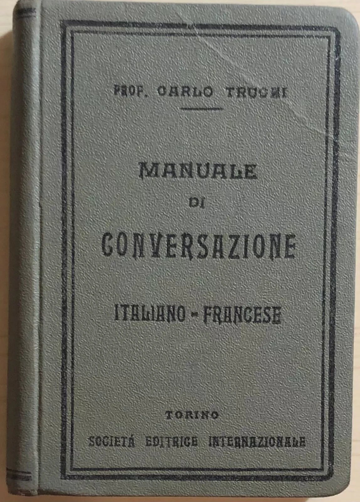 Manuale di conversazione italiano-francese di Prof. Carlo Truchi, 1929, Societa