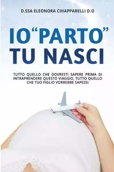 Io parto tu nasci di Eleonora Chiapparelli