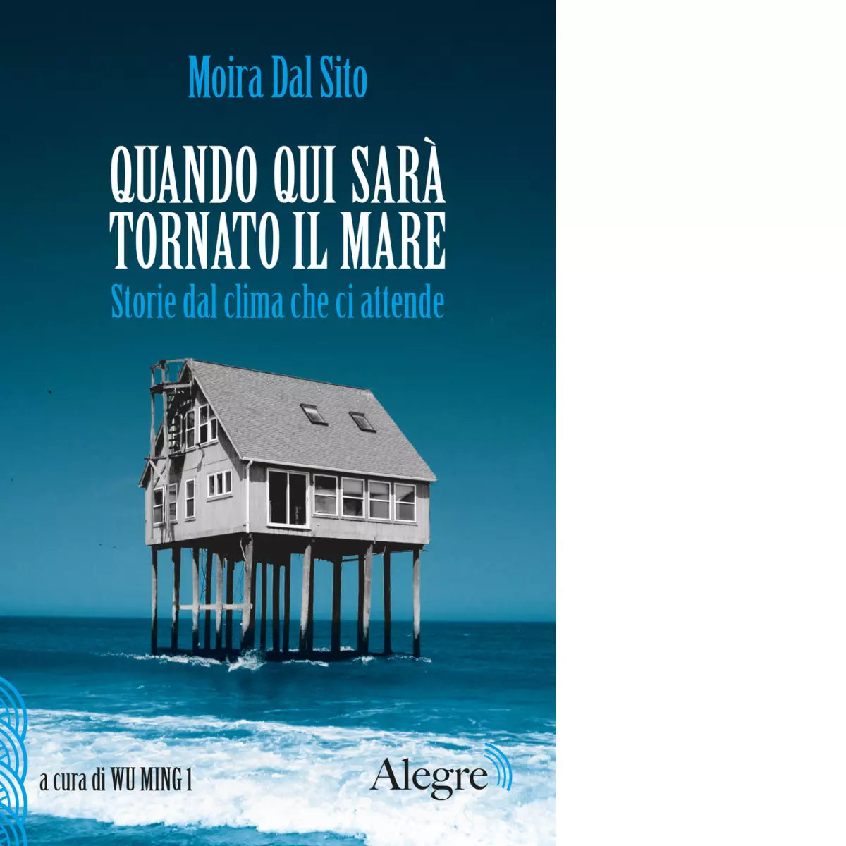 Quando qui sar tornato il mare di Moira Dal Sito