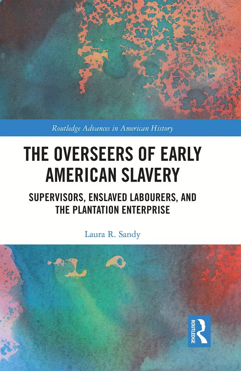 The Overseers Of Early American Slavery
