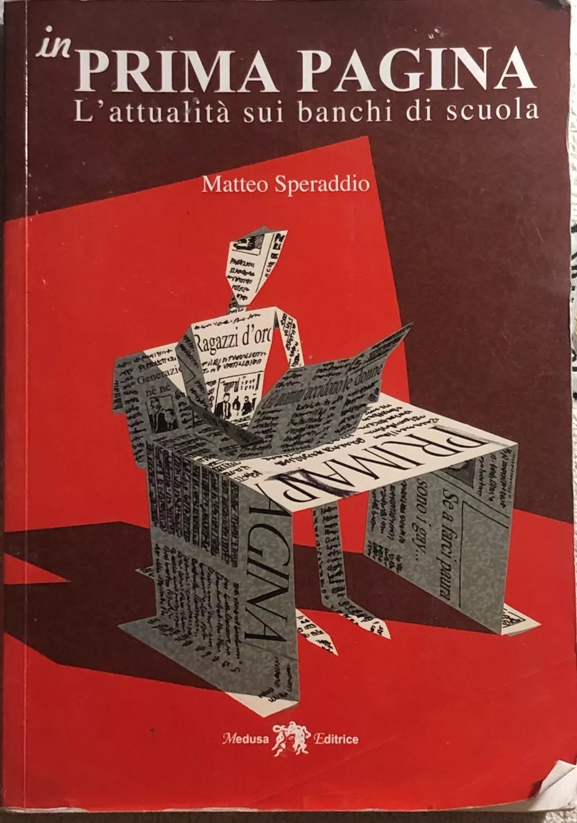 In prima pagina. L’attualita sui banchi di scuola. Per le Scuole superiori di Ma