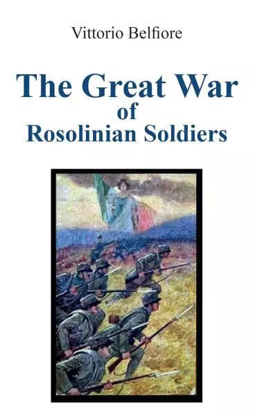 The Great War of Rosolinian Soldiers di Vittorio Belfiore