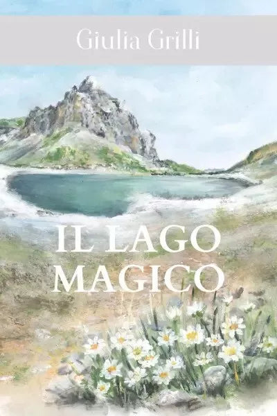 Il lago magico di Giulia Grilli