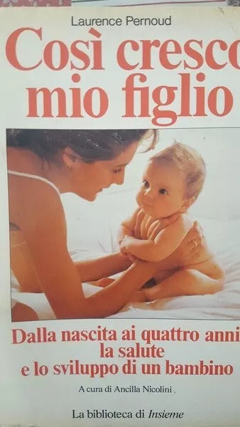 Cosi cresco mio figlio di Laurence Pernoud, 1991 - ER
