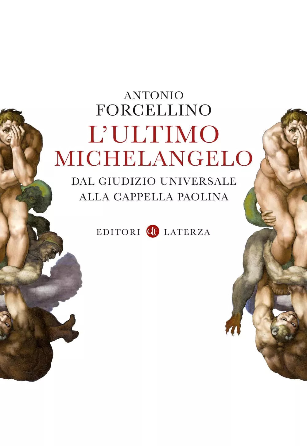 L ultimo Michelangelo Dal Giudizio Universale alla Cappella Paolina