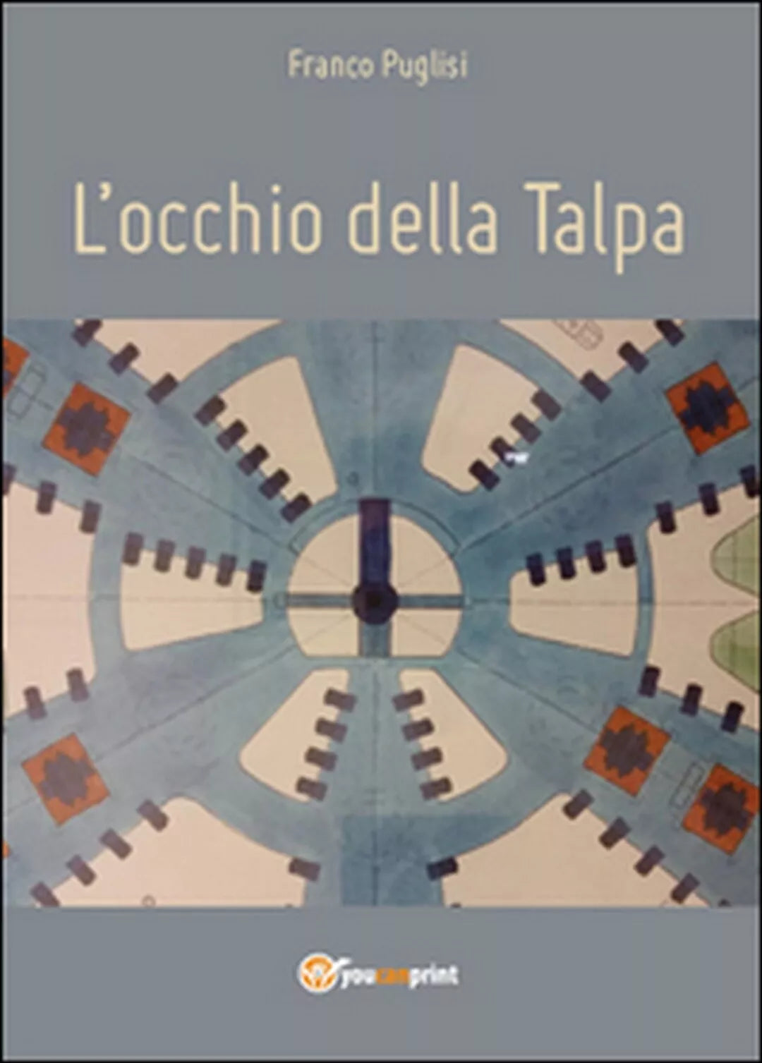 L’occhio della talpa di Franco Puglisi, 2014, Youcanprint