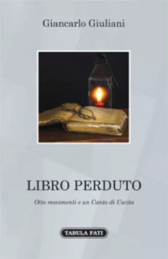 Libro perduto otto movimenti e un canto di uscita di Giancarlo Giuliani, 2020,