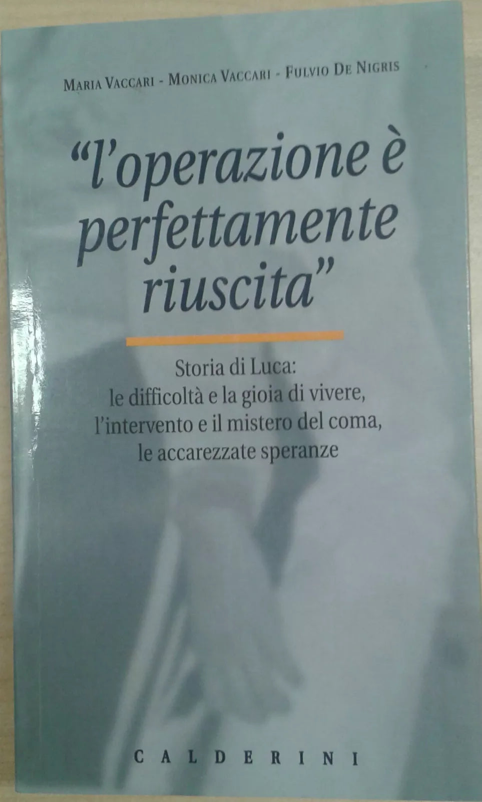 L'OPERAZIONE è PERFETTAMENTE RIUSCITA - VACCARI/DE NIGRIS - CALDERINI - 1998 - M