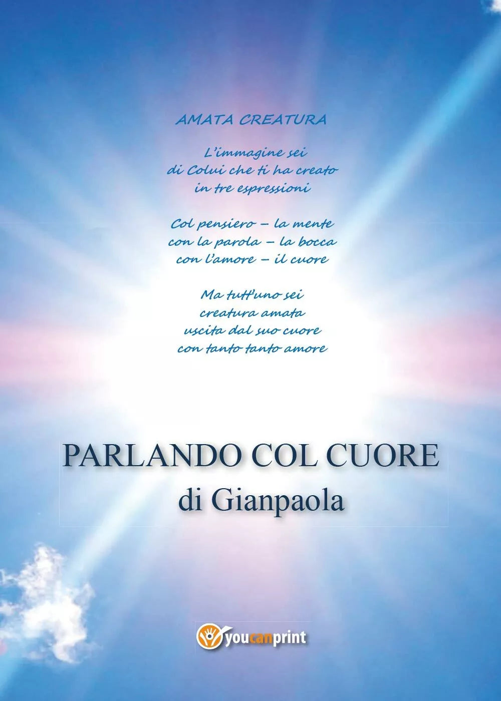 Parlando col cuore di Gianpaola, 2017, Youcanprint