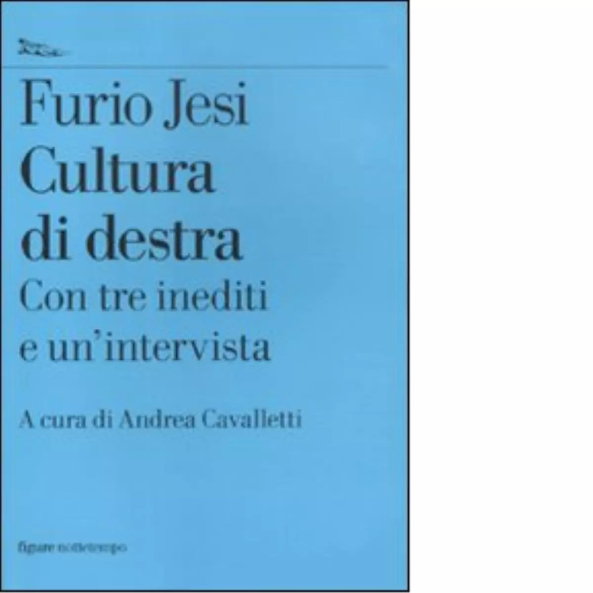 Cultura di destra di Furio Jesi