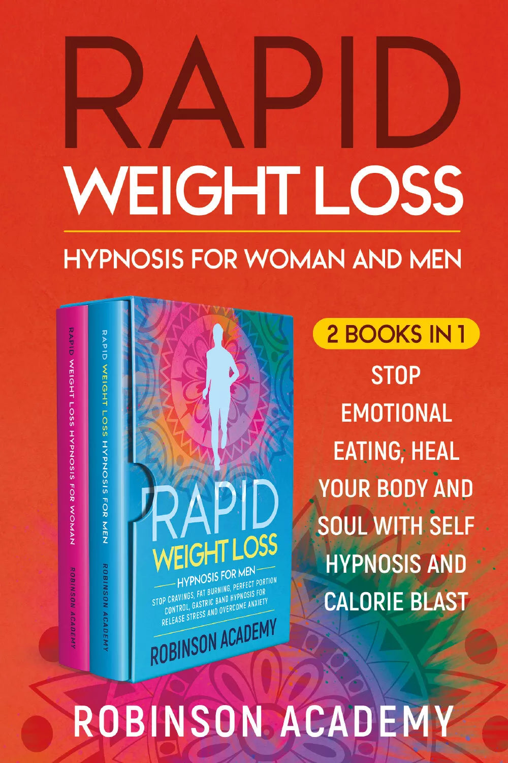 Rapid Weight Loss Hypnosis for Woman and Men 2 Books in 1 di Robinson Academy,