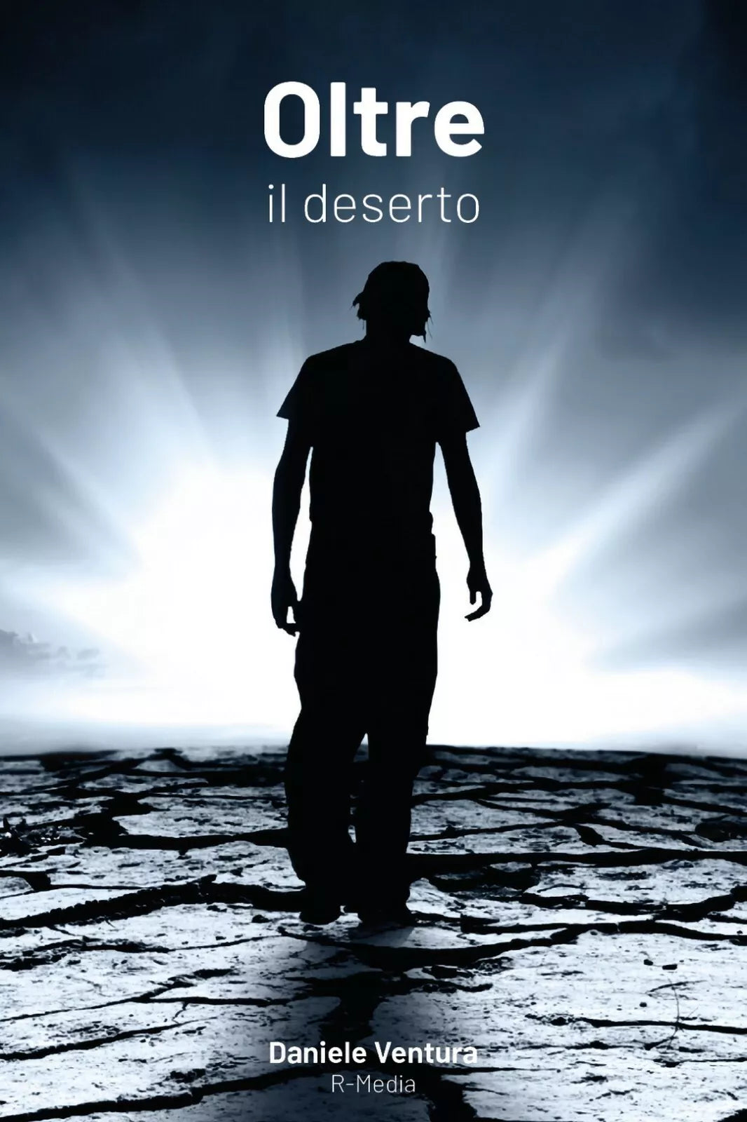 Oltre il deserto di Daniele Ventura R-media, 2020, Youcanprint