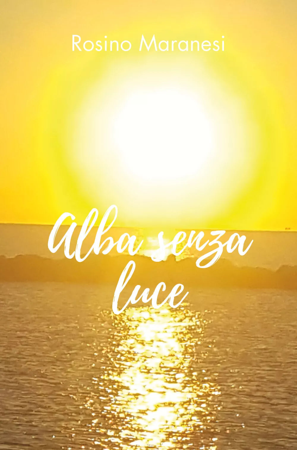 Alba senza luce di Rosino Maranesi, 2019, Youcanprint