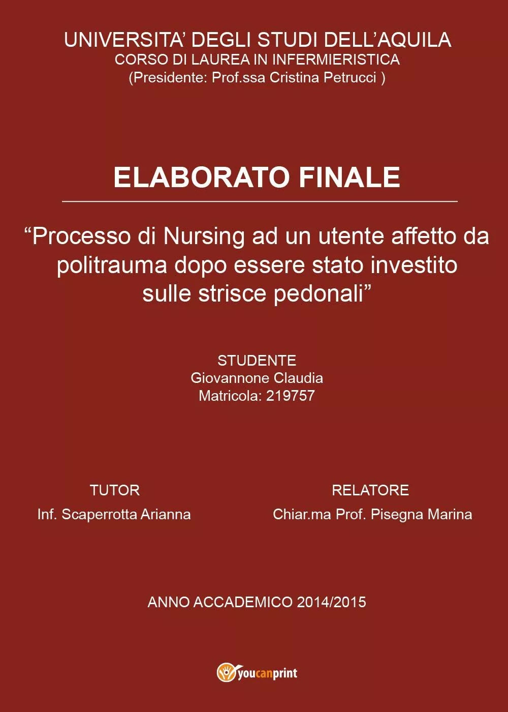 Processo di nursing ad un utente affetto da politrauma dopo essere stato investi
