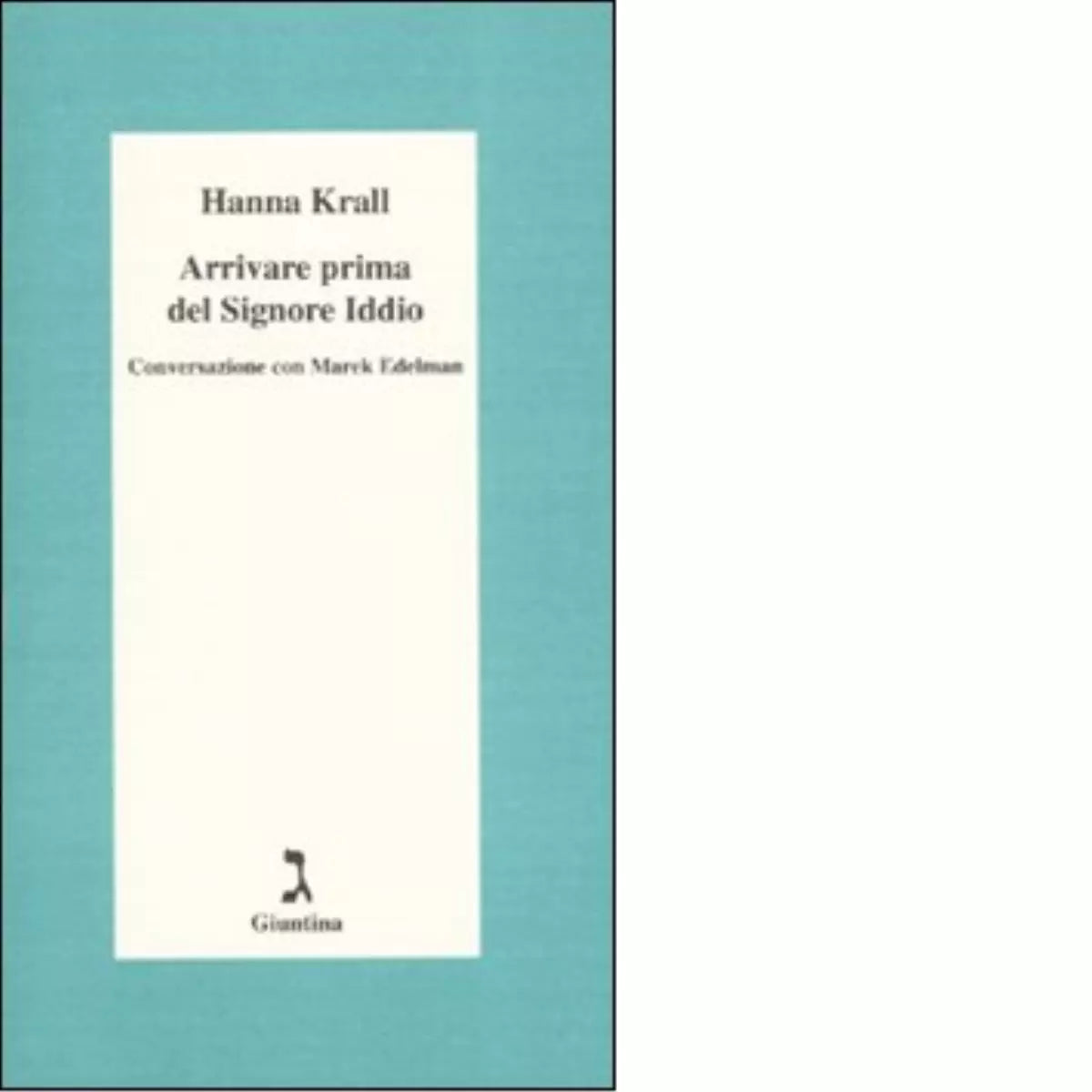 Arrivare prima del Signore Dio di Hanna Krall