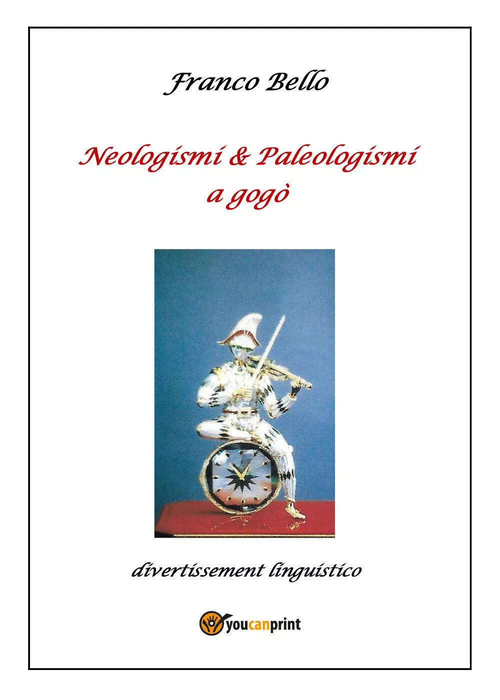 Neologismi Paleologismi a gog di Franco Bello