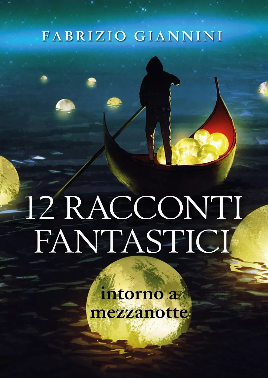 12 Racconti Fantastici intorno a mezzanotte di Fabrizio Giannini, 2019