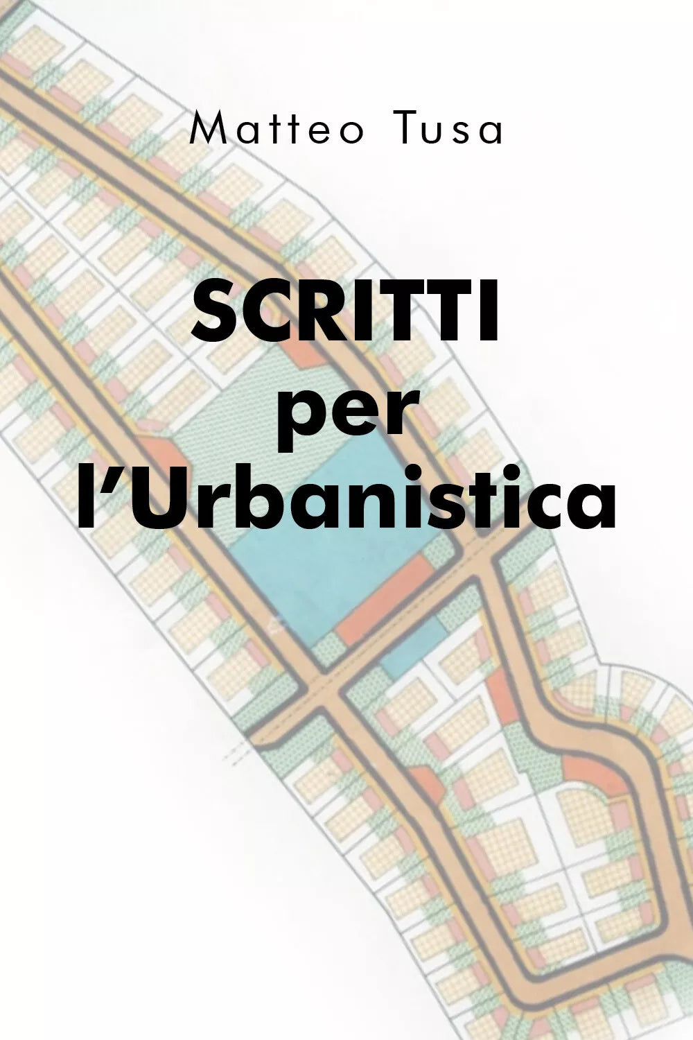 Scritti per l’Urbanistica - Matteo Tusa, 2020, Youcanprint