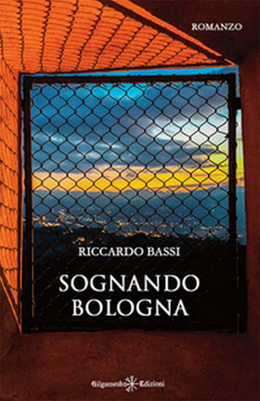Sognando Bologna di Riccardo Bassi, 2019, Gilgamesh Edizioni