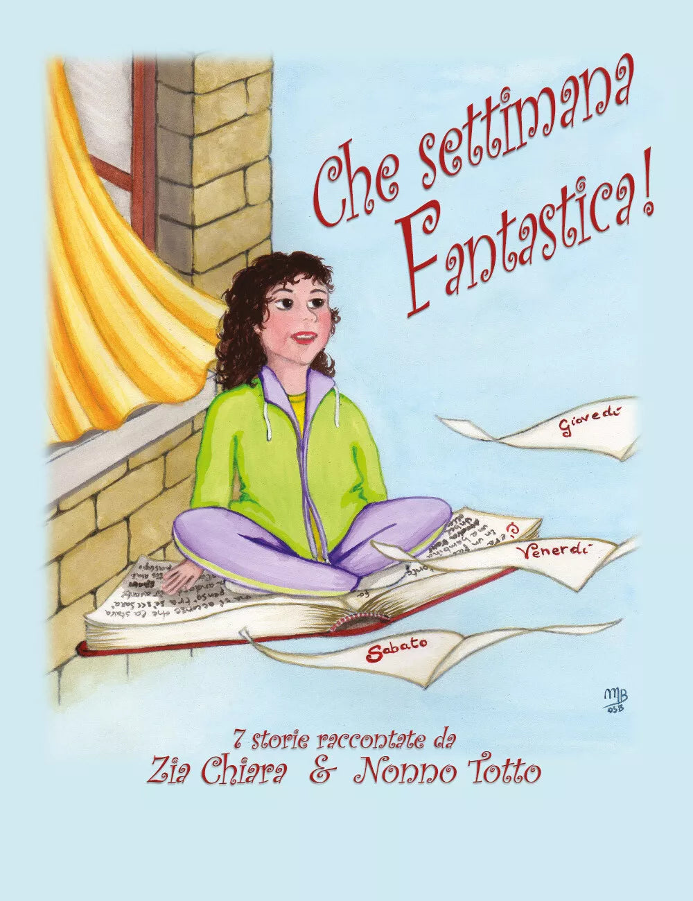 Che settimana Fantastica! - Chiara Cecchetti, Marco Curione, 2019, Youcanprint