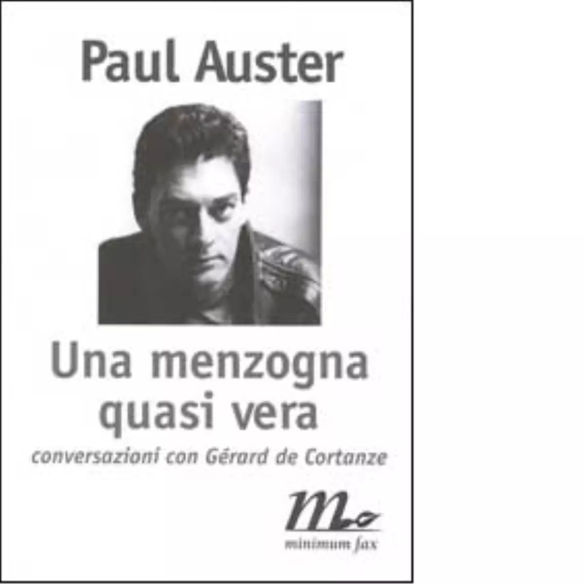 Una menzogna quasi vera Conversazioni con G rard de Cortanze di Paul Auster
