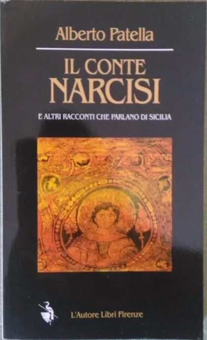 Il conte Narcisi e altri racconti che parlano di Sicilia - Alberto Patella