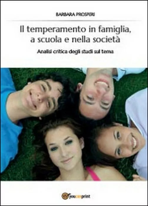 Il temperamento in famiglia, a scuola e nella societa - Barbara Prosperi, 2014,