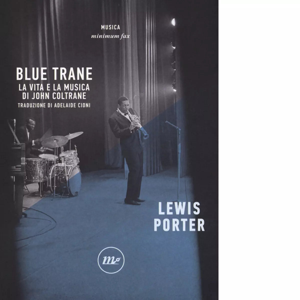 Blue Trane La vita e la musica di John Coltrane di Lewis Porter