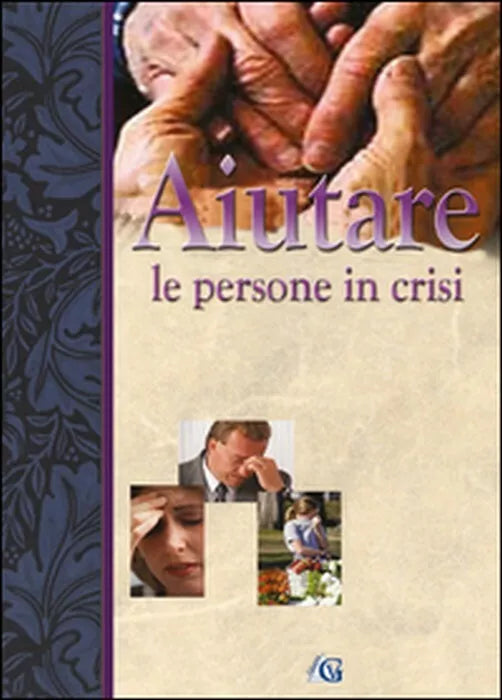 Aiutare le persone in crisi - Edizioni Gesu Vive, 2015, Youcanprint