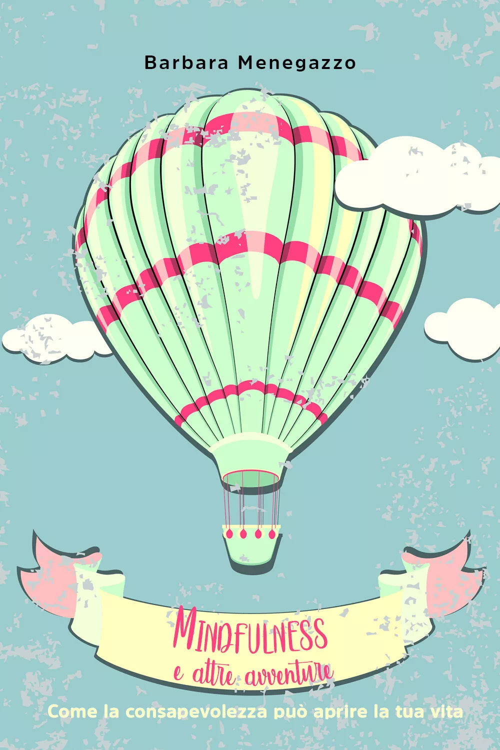 MIndfulness e altre avventure di Barbara Menegazzo