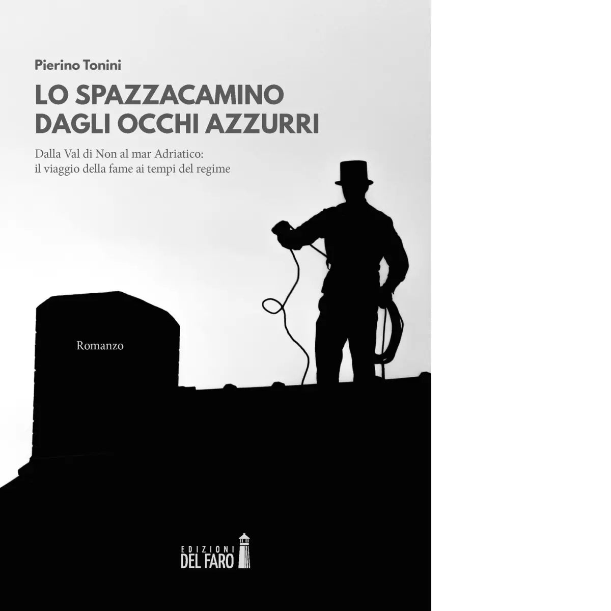 Lo spazzacamino dagli occhi azzurri di Tonini Pierino