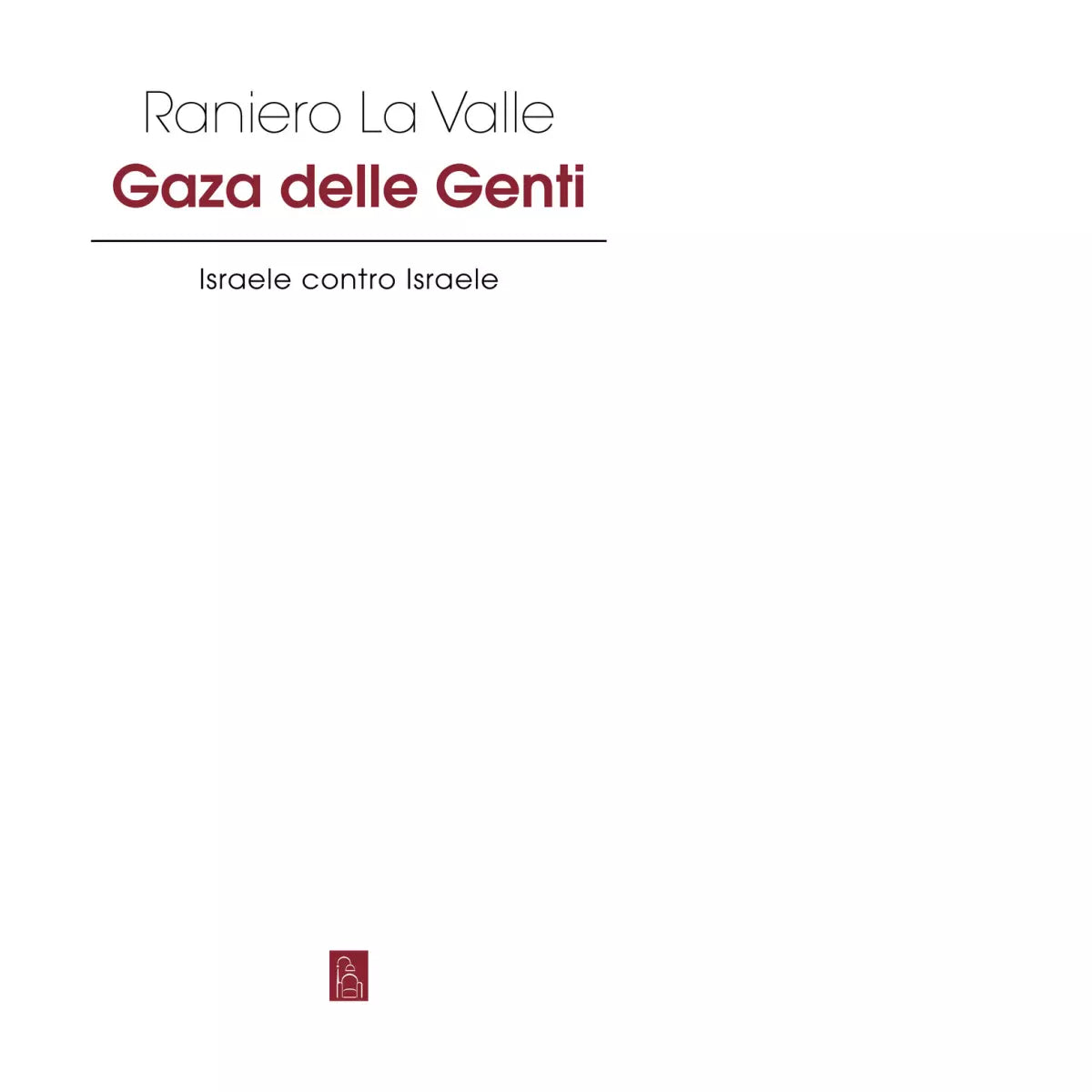 Gaza delle Genti Libro di Raniero La Valle