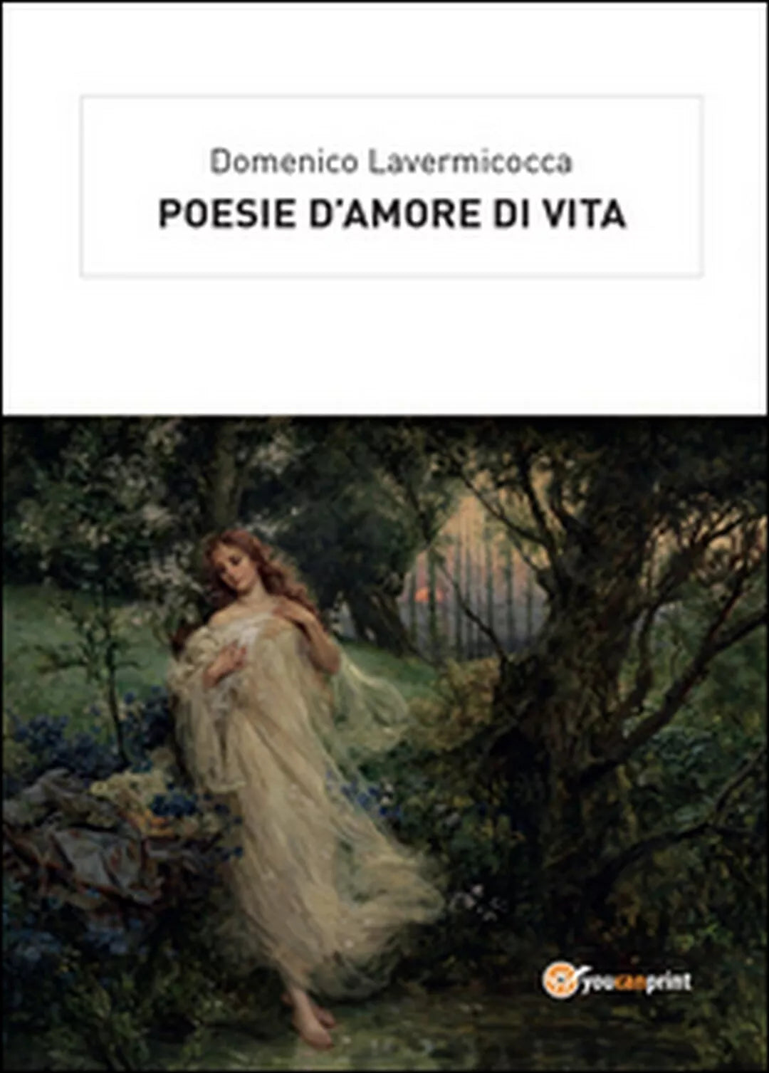 Poesie d’amore di vita di Domenico Lavermicocca, 2016, Youcanprint