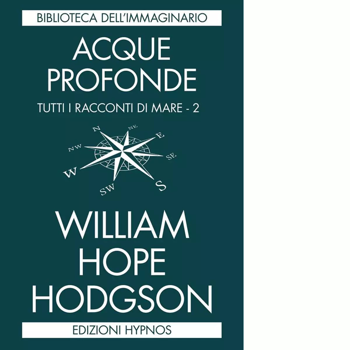Acque profonde Tutti i racconti di mare vol 2 di William Hope Hodgson