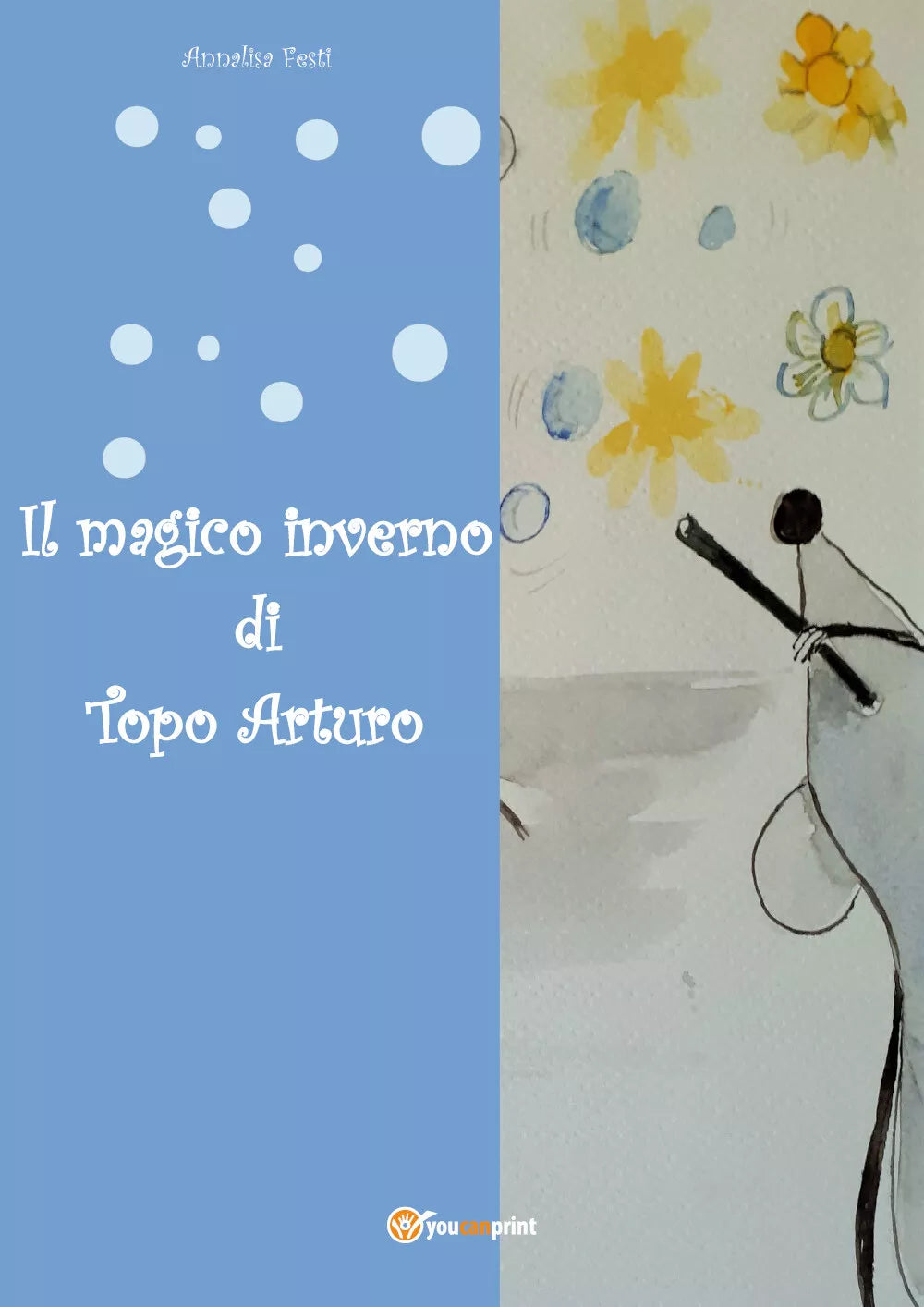 Il magico inverno di topo Arturo di Annalisa Festi, 2020, Youcanprint