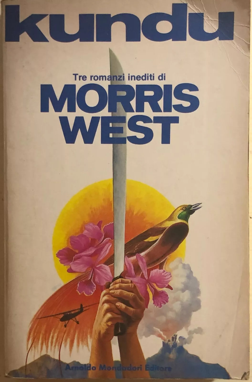 Kundu tre romanzi inediti di Morris West, 1982, Arnoldo Mondadori