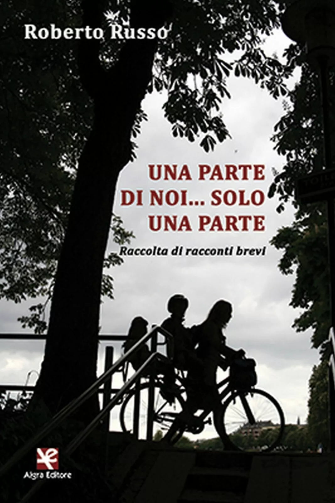 Una parte di noi… solo una parte di Roberto Russo, Algra Editore