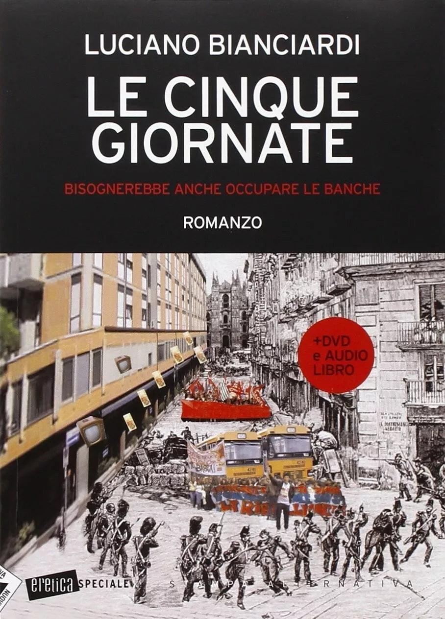 Le cinque giornate Bisognerebbe anche occupare le banche Con Audiolibro Con D