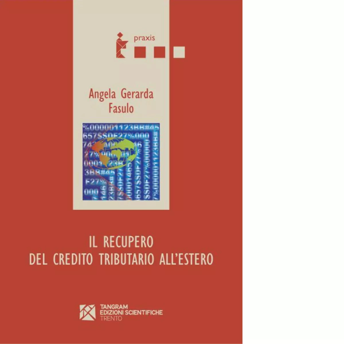 Il recupero del credito tributario all estero di Angela G Fasulo